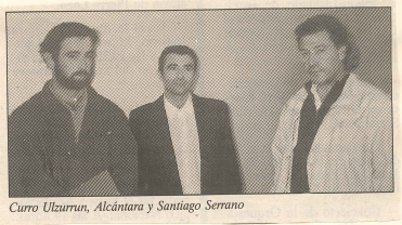 Alcántara, Curro Ulzurrun y Santiago Serrano